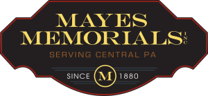 Mayes Memorials Inc. | Serving Central PA since 1880